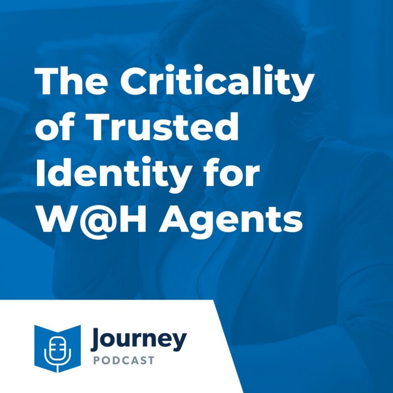 The Criticality of Trusted Identity for W@H Agents